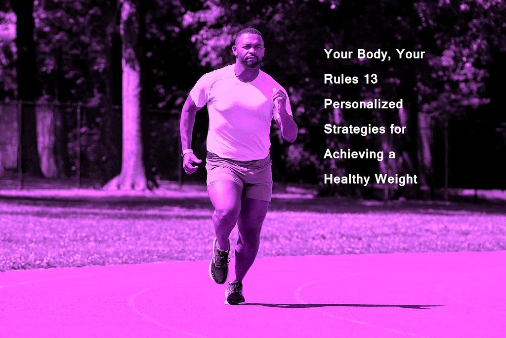 Your 20Body 20Your 20Rules 2013 20Personalized 20Strategies 20for 20Achieving 20a 20Healthy 20Weight